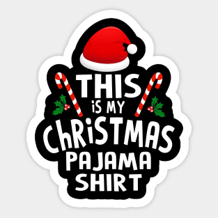 this is my christmas pajamas shirt Sticker